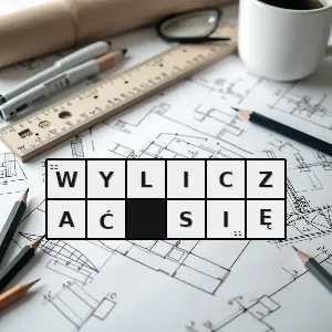 Hasło krzyżówkowe liczyć się o rozliczaniu - wyliczać się – rozwiązanie, synonimy, podpowiedzi i definicje krzyżówkowe